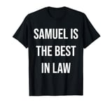 Samuel Is The Best In Law T-Shirt