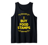 90s PARTY FUNNY GIFT I BUY FOOD STAMPS FOODSTAMPS GANGSTER Tank Top