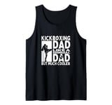 Kickboxing Dad Father Quote Funny Kickboxer Tank Top