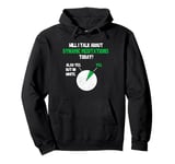 Dynamic meditations Will I talk about Funny Quote Novelty Pullover Hoodie