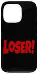 iPhone 13 Pro LOSER THE WORD LOSER ON A TEE DESIGN THAT SAYS LOSER Case