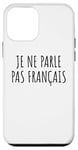 Coque pour iPhone 12 mini Je ne parle pas français