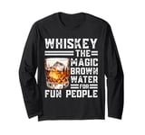 Whiskey The Magic Brown Water For Fun People Long Sleeve T-Shirt