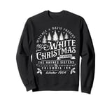 White Christmas Haynes Sisters Wallace And Davis Funny X-Mas Sweatshirt