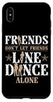 iPhone XS Max Line Dancing Dance Teacher Friends Don't Let Friends Line Case