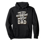 Some People Call Me An Accountant The Important Call Me Dad Pullover Hoodie