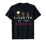 Daughter Of The Groom T-Shirt