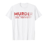 Murder Mystery Dinner Party Mystery Dinner T-Shirt