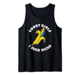 Sorry Girls I suck Dicks | Pride LGBT Equal Rights Tank Top