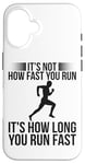 iPhone 16 Running Runner Half Marathon It's Not How Fast You Run It's Case