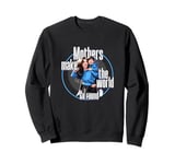 Mother Mama Mommy Day Mothers Make The World Go Around Sweatshirt