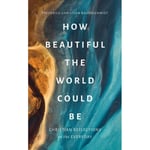 How Beautiful the World Could Be (häftad, eng)