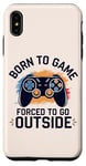 Coque pour iPhone XS Max Born to Game Forced Go Outside Manette de jeu vidéo