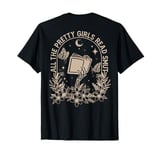 All the Pretty Girls Read Smut Book Lover Front And Back T-Shirt