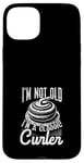 Coque pour iPhone 15 Plus I'm Not Old, I'm a Classic Curler Curling