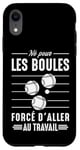 Coque pour iPhone XR Né pour les boules Boccia Boule Pétanque boules Drôle