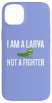 Coque pour iPhone 14 Plus Inscription sarcastique amusante « I Am a Larva Not a Fighter »