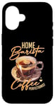 Coque pour iPhone 16 Accueil Barista Café Perfectionniste Petit-Déjeuner Matin