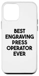 iPhone 12 mini Best Engraving Press Operator Ever Case