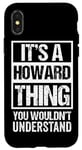 iPhone X/XS It's A Howard Thing You Wouldn't Understand - Family Name Case