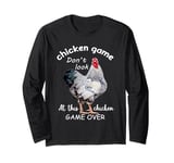 Chicken Game Don't Look At This Chicken Long Sleeve T-Shirt