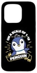 Coque pour iPhone 15 Pro On A Scale Of 1 To 10 Oiseau de mer Pingouin Roi Pingouin