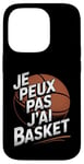 Coque pour iPhone 14 Pro Je Peux Pas J’ai Basket Homme Humour Basketball Vintage