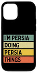 Coque pour iPhone 13 Pro Citation personnalisée humoristique I'm Persia Doing Persia Things