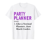 Funny Appreciation Day Party Planner T-Shirt