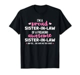 Proud sister-in-law of awesome sister-in-law T-Shirt