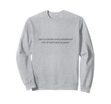 she's in bloom and unbothered out of reach and at peace Sweatshirt