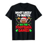 To Watch All The Football Games Christmas Funny Xmas Holiday T-Shirt