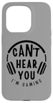 Coque pour iPhone 15 Pro Citation amusante Can't Hear You I'm Gaming Headphones