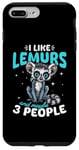 Coque pour iPhone 7 Plus/8 Plus Drôle de lémurien animal I Like Lemurs And Maybe 3 People