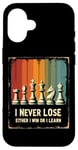 iPhone 16 Chess Board I Never Lose Either I Win Or Learn Chess Coach Case