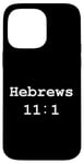 iPhone 14 Pro Max Christian faith holy bible verses typeset Hebrews 11:1 Case