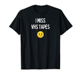 Fun Graphic-I Miss vhs tapes T-Shirt