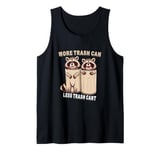 More Trash Can Less Trash Can't Funny Raccoon Opossum Tank Top