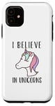 iPhone 11 Unicorn Lover Funny - I Believe In Unicorns Case