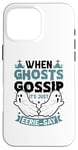 iPhone 16 Pro Max When ghosts gossip - Halloween Hunting Ghost Hunter Case