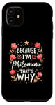 iPhone 11 Women Because I'm Philomena That's Why Woman Name Case