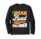 I Speak Fluent Dulcimer Music Teacher Instrumentalist Long Sleeve T-Shirt