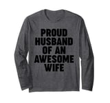 Proud Husband of an Awesome Wife Long Sleeve T-Shirt