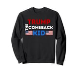 Donald Trump The Comeback Kid Apparel Show Support For Trump Sweatshirt