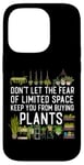 iPhone 14 Pro Plant Lover Gardening Don't Let The Fear Of Limited Space Case