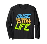 Music Is My Life Sounds Listening Melody Beats Vibes Lover Long Sleeve T-Shirt