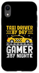 iPhone XR Taxi Driver By Day Gamer By Night Cab Taxis Drivers Case