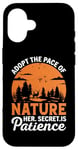 Coque pour iPhone 16 Adoptez le rythme de la nature, son secret est la patience