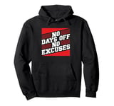 No Days Off No Excuses Energetic Pullover Hoodie