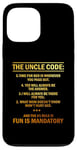 iPhone 13 Pro Max 5 Rules For The Uncle Code #1 Fun Is Mandatory Niece Nephew Case